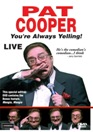 Pat Cooper: You're Always Yelling - Live -