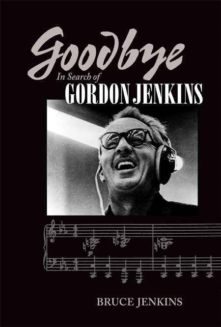 GOODBYE / GORDON JENKINS BIOGRAPHY